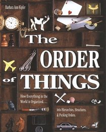 Order of Things, The : Hierarchies, Structures, and Pecking Orders