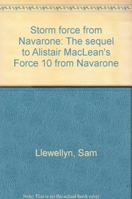 Storm force from Navarone: The sequel to Alistair MacLean's Force 10 from Navarone