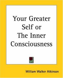 Your Greater Self Or The Inner Consciousness