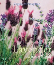 Lavender: The Grower's Guide