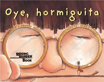 Oye, Hormiguita (Hey, Little Ant) (Turtleback School & Library Binding Edition) (Spanish Edition)