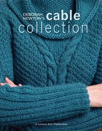 Deborah Newton's Cable Collection (Leisure Arts #4815)