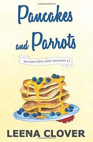 Pancakes and Parrots: A Cozy Murder Mystery (Pelican Cove Cozy Mystery Series)