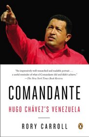 Comandante: Hugo Chavez's Venezuela