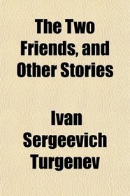 The Two Friends, and Other Stories
