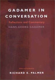 Gadamer In Conversation: Reflections and Commentary