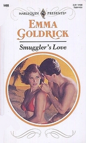 Smuggler's Love (Harlequin Presents, No 1488)