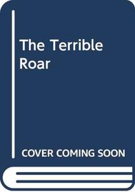 The Terrible Roar