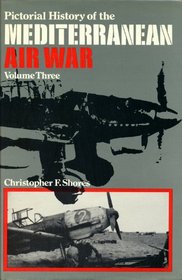 Pictorial History of the Mediterranean Air War: v. 3