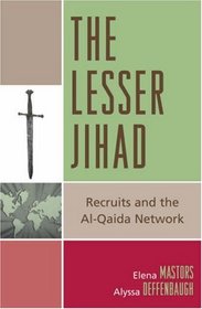 The Lesser Jihad: Recruits and the al-Qaida Network