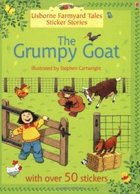 THE GRUMPY GOAT (FARMYARD TALES STICKER STORYBOOKS)