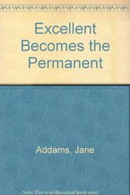 Excellent Becomes the Permanent (Essay index reprint series)