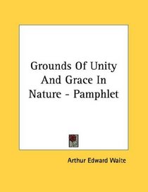 Grounds Of Unity And Grace In Nature - Pamphlet