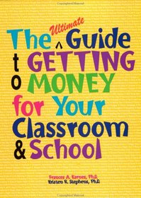 The Ultimate Guide to Getting Money for Your Classroom & School