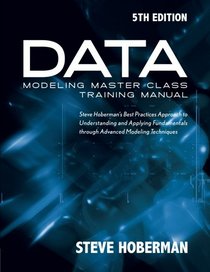 Data Modeling Master Class Training Manual 5th Edition