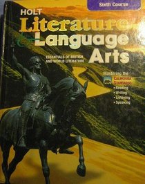Essentials of British and World Literature California Standards (Holt Literature and Language Arts, Sixth Course)