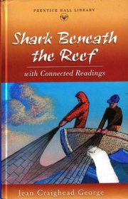 Shark beneath the reef: With connected readings (Prentice Hall literature library)