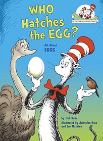 Who Hatches the Egg?: All About Eggs (Cat in the Hat's Learning Library)