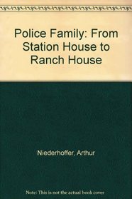 The police family: From station house to ranch house