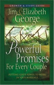 Powerful Promises for Every Couple: Putting God's Promises to Work in Your Life Growth & Study Guide