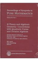 K-Theory and Algebraic Geometry: Connections With Quadratic Forms and Division Algebras (Proceedings of Symposia in Pure Mathematics, Vol 58, Pts)