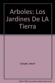 Arboles: Los Jardines De LA Tierra (Spanish Edition)