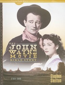 John Wayne Movie Bible Study (Study Guide) (Cradle to Cross Trilogy)