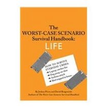 The Worst-case Scenario Survival Handbook: Life