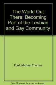 The World Out There: Becoming Part of the Lesbian and Gay Community