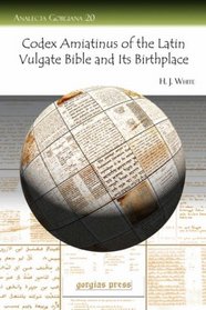 Codex Amiatinus of the Latin Vulgate Bible and Its Birthplace (Analecta Gorgiana 20)