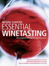 Essential Winetasting: The Complete Practical Winetasting Course