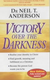 Victory Over the Darkness: Realise Your Identity in Christ, Find Growth, Meaning and Fulfilment as a Christian