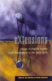 Extensions: Essays in English Studies from Shakespeare to the Spice Girls