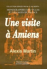 Une visite a Amiens (Monographies des villes et villages de France) (French Edition)