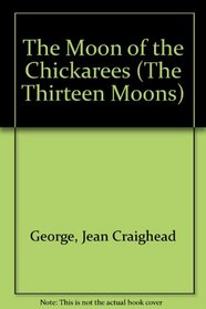 The Moon of the Chickarees (13 Moons)