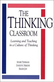 Thinking Classroom, The: Learning and Teaching in a Culture of Thinking