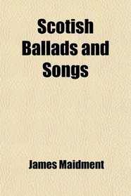 Scotish Ballads and Songs