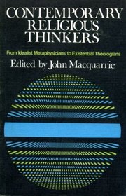 Contemporary Religious Thinkers: From Idealist Metaphysicians to Existential Theologians (Forum Books)