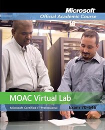 Exam 70-646: Windows Server 2008 Administrator with Lab Manual and MOAC Labs Online Set (Microsoft Official Academic Course Series)