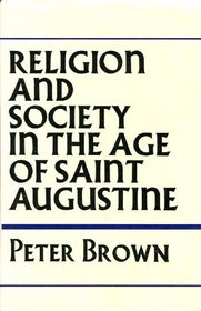 Religion and Society in the Age of St.Augustine