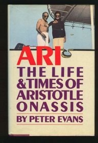 Ari: The Life and Times of Aristotle Socrates Onassis