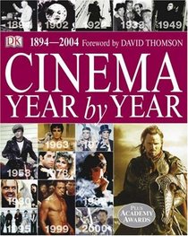 Cinema Year by Year 1894-2004 (Cinema Year by Year)