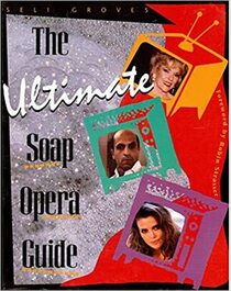 The Ultimate Soap Opera Guide: The Inside Scoop on Your Favorite Daytime Soaps