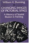 Changing Images of Pictorial Space: A History of Spatial Illusion in Painting