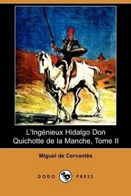 L'Ingenieux Hidalgo Don Quichotte de la Manche, Tome II (Dodo Press) (French Edition)