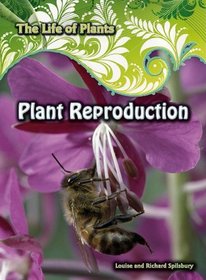 Plant Reproduction (The Life of Plants)