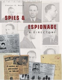 Spies & Espionage: A Directory