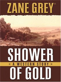 Shower of Gold: A Western Story (Five Star Western Series) (Five Star Western Series)