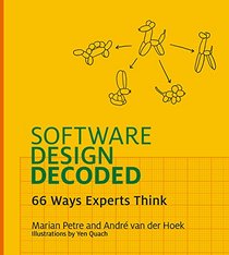 Software Design Decoded: 66 Ways Experts Think (MIT Press)