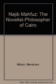 Najib Mahfuz: The Novelist-Philosopher of Cairo